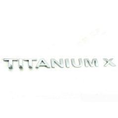 TITANIUM X felirat Ford Mondeo/S-Max/Galaxy 2006-2015